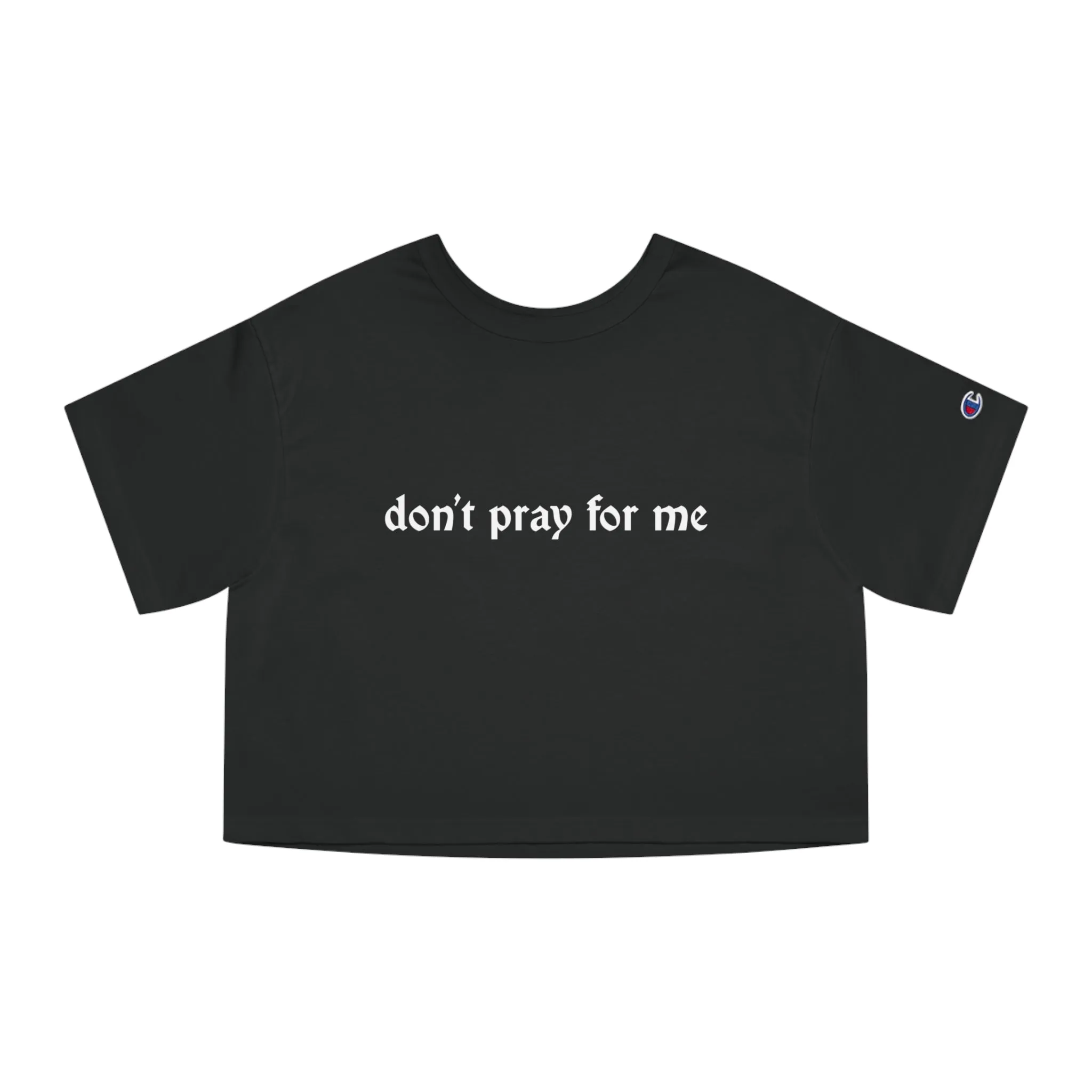 Don't Pray for Me Heavyweight Crop Top
