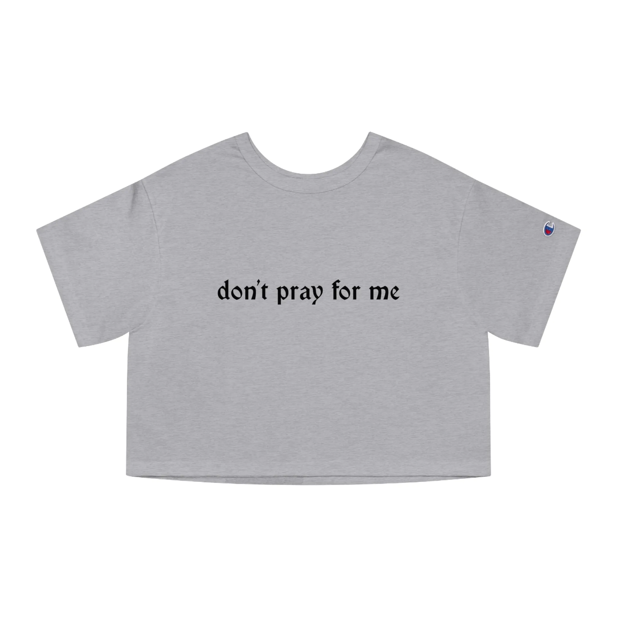 Don't Pray for Me Heavyweight Crop Top
