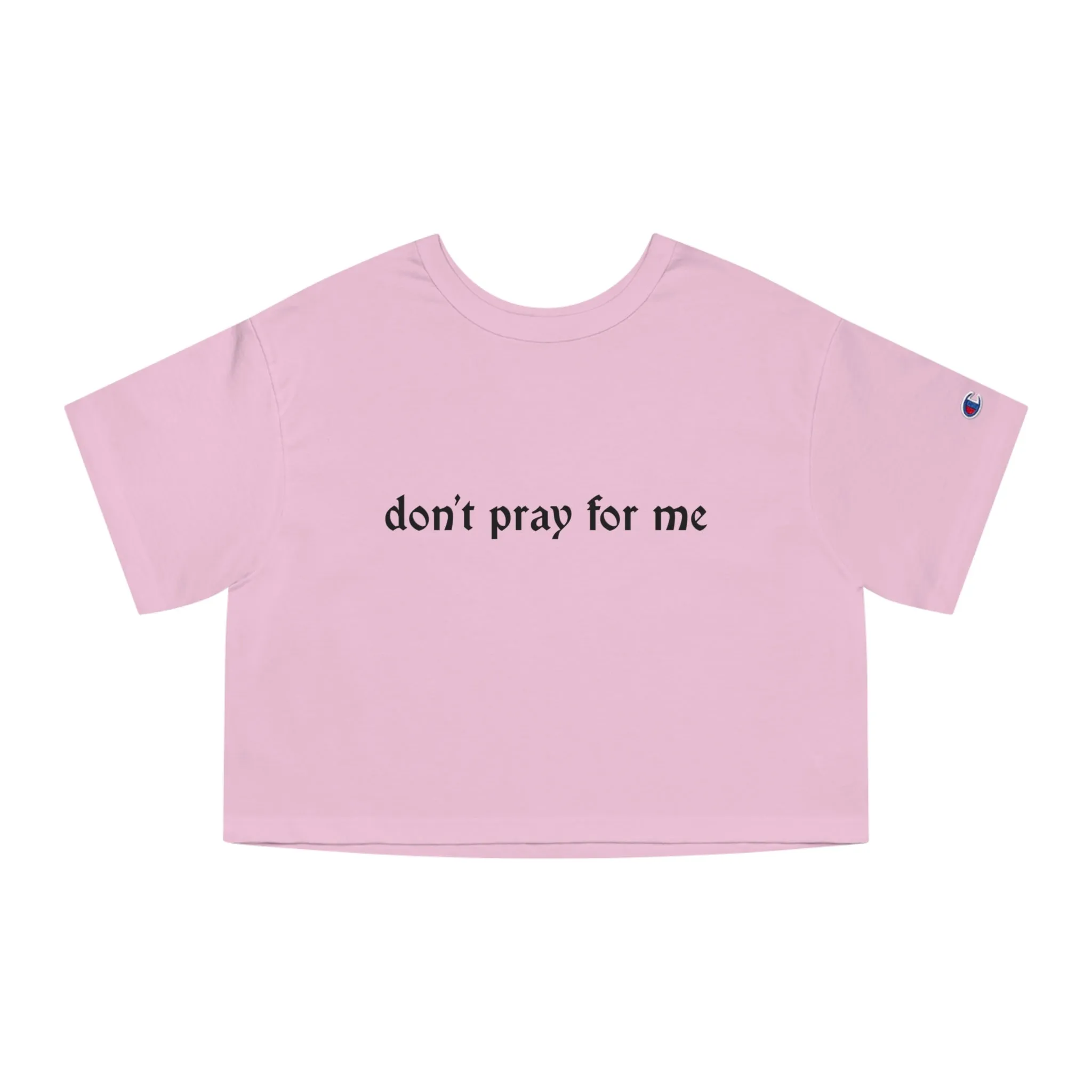 Don't Pray for Me Heavyweight Crop Top
